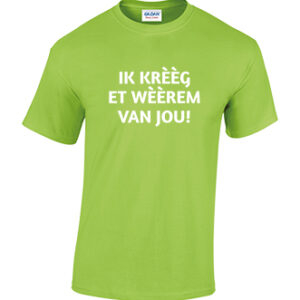 Ik kreeg et weerem van jou. Tilburgs T-shirt in diverse kleuren. Kruikenstad. HB-Webshop.com onderdeel van HB-Creations Tilburg Reeshof.