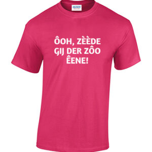 T-shirt Ôoh, zèède gij der zôo êene!